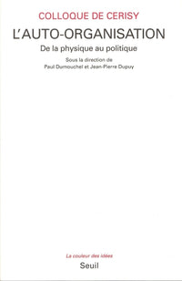 L'auto-organisation. De la physique au politique