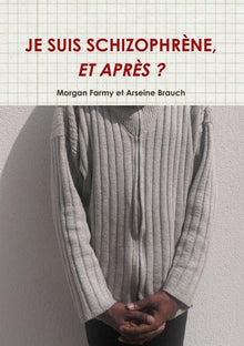 Je suis schizophrène, et après ?