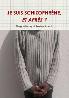Je suis schizophrène, et après ?
