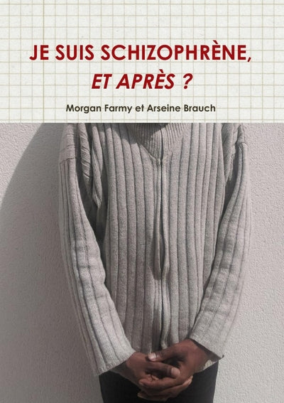 Je suis schizophrène, et après ?