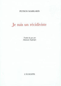 Je suis un récidiviste