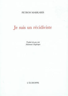 Je suis un récidiviste