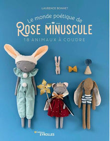 Le monde poétique de Rose Minuscule: 18 animaux à coudre