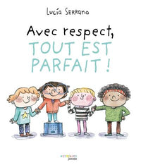 Avec respect, tout est parfait !