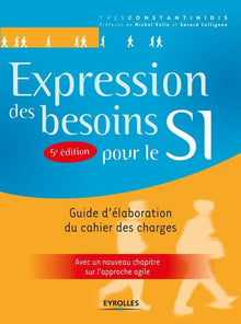 Expression des besoins pour le SI: Guide d'élaboration du cahier des charges