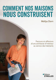 Comment nos maisons nous construisent