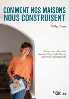 Comment nos maisons nous construisent