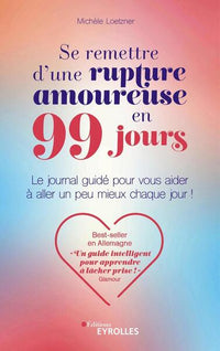 Se remettre d'une rupture amoureuse en 99 jours