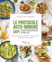 Le protocole auto-immune (AIP) pour transformer votre vie