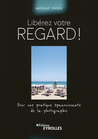 Libérez votre regard !