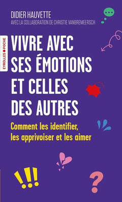 Vivre avec ses émotions et celles des autres