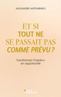 Et si tout ne se passait pas comme prévu ?