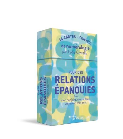 Pour des relations épanouies avec mon conjoint, mon enfant, un parent, mes amis: 44 cartes-conseil de numérologie