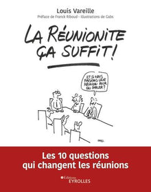 La réunionite, ça suffit !