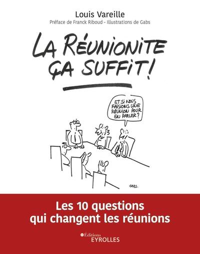 La réunionite, ça suffit !