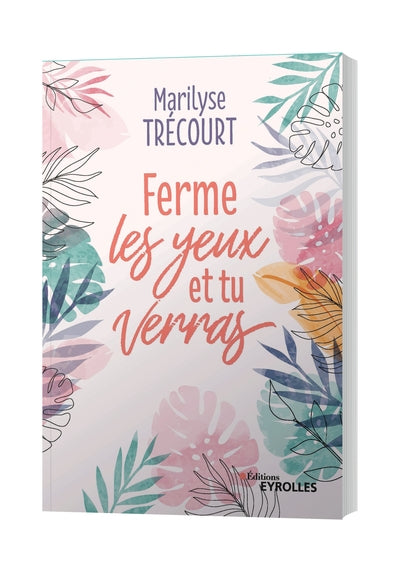 Ferme les yeux et tu verras