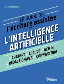 Le guide de l'écriture assistée par l'intelligence artificielle