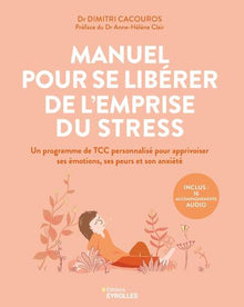 Manuel pour se libérer de l'emprise du stress