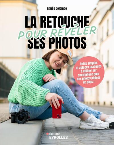 La retouche pour révéler ses photos