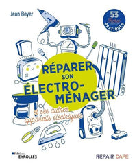 Réparer son électro-ménager et ses autres appareils électriques