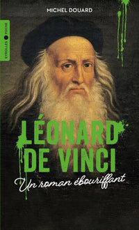 Léonard de Vinci: Un roman ébouriffant