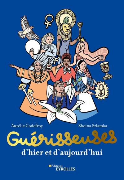 Guérisseuses, d'hier et d'aujourd'hui
