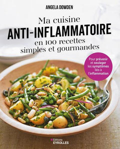 Ma cuisine anti-inflammatoire en 100 recettes simples et gourmandes