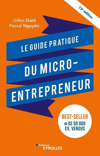 Le guide pratique du micro-entrepreneur 13e édition