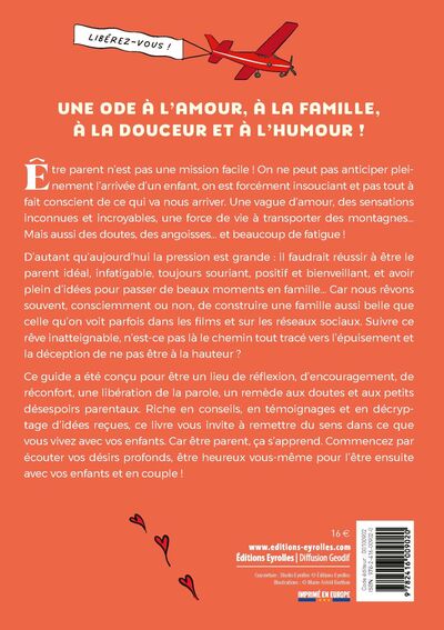 Parents, soyez heureux !: Petit guide illustré pour se libérer de la bien-pensance parentale
