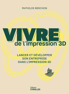 Vivre de l'impression 3D