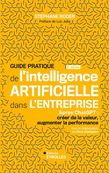 Guide pratique de l'intelligence artificielle dans l'entreprise 2e édition