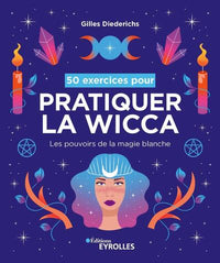 50 exercices pour pratiquer la wicca