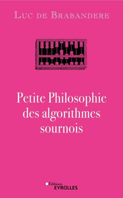 Petite philosophie des algorithmes sournois