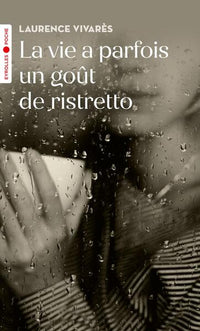 La vie a parfois un goût de ristretto