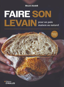 Faire son levain pour un pain maison au naturel