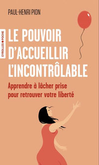 Le pouvoir d'accueillir l'incontrôlable