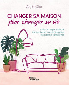 Changer sa maison pour changer sa vie