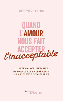 Quand l'amour nous fait accepter l'inacceptable