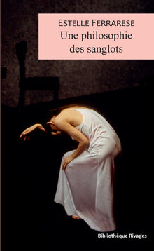 une philosophie des sanglots