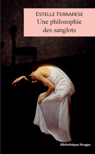 une philosophie des sanglots