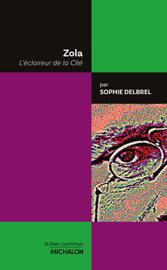 Zola. L'éclaireur de la cité