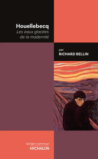 Houellebecq. Les eaux glacées de la modernité