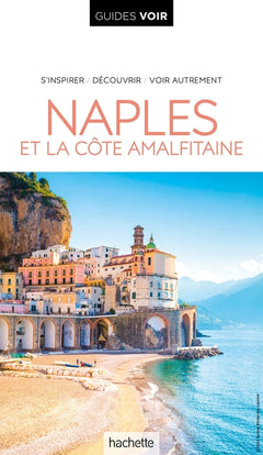 Guide Voir Naples et la côte amalfitaine
