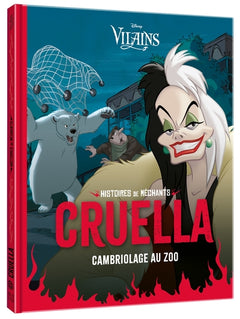 DISNEY VILAINS - Histoires de Méchants - CRUELLA - Cambriolage au zoo: Cruella - Cambriolage au zoo