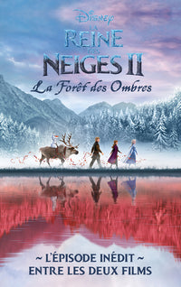 La Reine des Neiges 2 - La forêt des ombres - L'épisode inédit entre les deux films