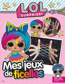 L.O.L Surprise ! - Mes jeux de ficelles