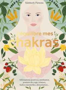 J'équilibre mes chakras