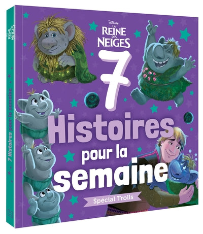 La reine des neiges - 7 histoires pour la semaine - spécial Trolls
