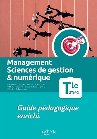 Objectif Bac Management, Sciences de gestion et numérique Term STMG - Guide pédagogique