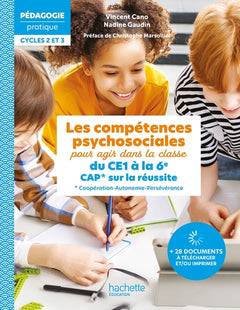 Les compétences psychosociales pour agir dans la classe du CE1 à la 6e. CAP* sur la réussite Ed 2026